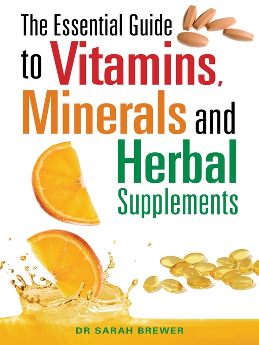 Title details for The Essential Guide to Vitamins, Minerals, and Herbal Supplements by Sarah Brewer - Available